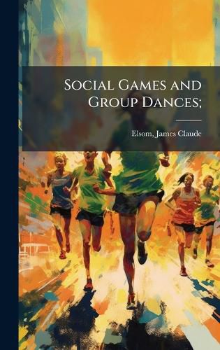 Cover image for Social Games and Group Dances;
