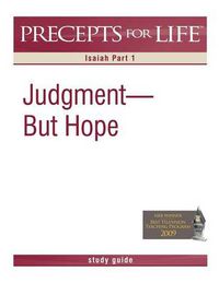 Cover image for Precepts for Life Study Guide: Judgment But Hope (Isaiah Part 1)