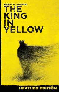 Cover image for The King in Yellow (Heathen Edition)