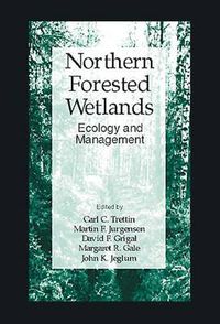 Cover image for Northern Forested Wetlands: Ecology and Management