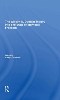 Cover image for The William O. Douglas Inquiry into the State of Individual Freedom