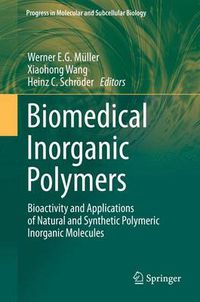 Cover image for Biomedical Inorganic Polymers: Bioactivity and Applications of Natural and Synthetic Polymeric Inorganic Molecules