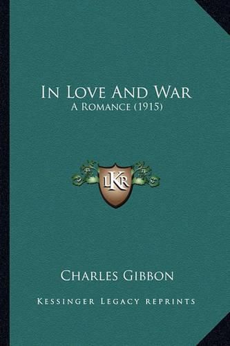 In Love and War: A Romance (1915)