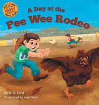 Cover image for A Day at the Pee Wee Rodeo: A Western Rodeo Adventure for Kids Ages 4-8