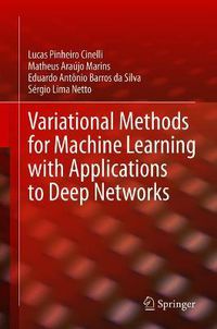 Cover image for Variational Methods for Machine Learning with Applications to Deep Networks