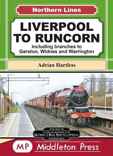 Cover image for Liverpool To Runcorn: including branches to Garston, Widnes and Warrington.