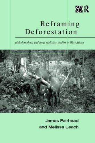 Cover image for Reframing Deforestation: Global Analyses and Local Realities: Studies in West Africa