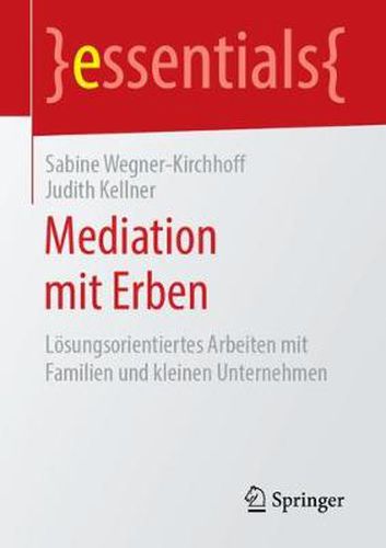 Cover image for Mediation mit Erben: Loesungsorientiertes Arbeiten mit Familien und kleinen Unternehmen