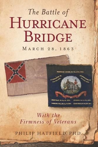 The Battle of Hurricane Bridge, March 28, 1863: With the Firmness of Veterans