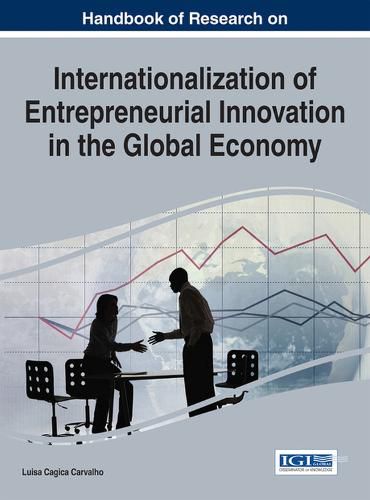 Cover image for Handbook of Research on Internationalization of Entrepreneurial Innovation in the Global Economy