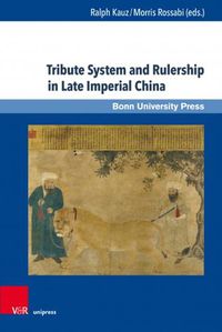 Cover image for Tribute System and Rulership in Late Imperial China