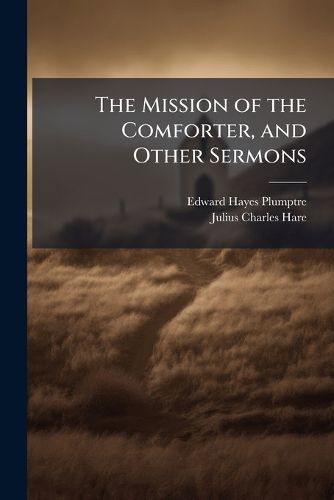 Cover image for The Mission of the Comforter, and Other Sermons