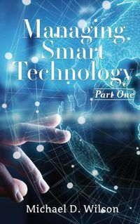 Cover image for Managing Smart Technology Part 1