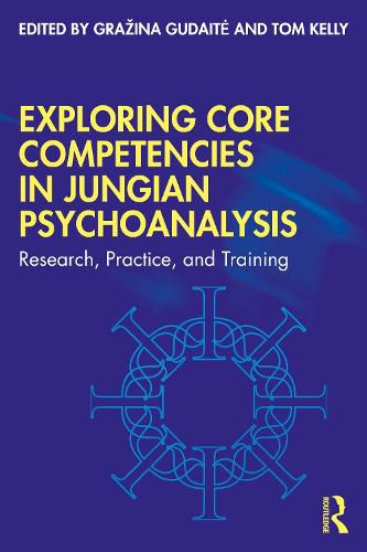 Cover image for Exploring Core Competencies in Jungian Psychoanalysis: Research, Practice, and Training