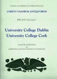 Cover image for Corpus Vasorum Antiquorum Ireland, Fascicule 1: University College Dublin, University College Cork