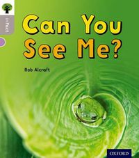 Cover image for Oxford Reading Tree inFact: Oxford Level 1: Can You See Me?