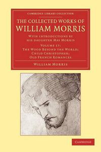 Cover image for The Collected Works of William Morris: With Introductions by his Daughter May Morris