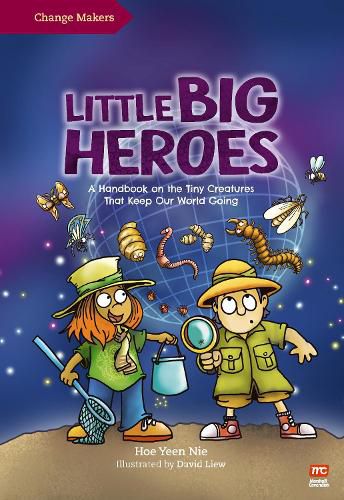 Cover image for Little Big Heroes: A Handbook on the Tiny Creatures That Keep Our World Going