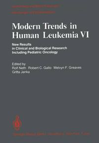 Cover image for Modern Trends in Human Leukemia VI: New Results in Clinical and Biological Research Including Pediatric Oncology