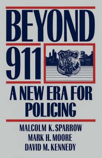 Cover image for Beyond 911: A New Era for Policing