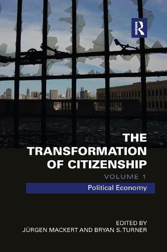 The Transformation of Citizenship: Volume 1: Political Economy