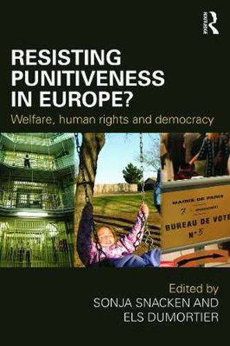 Cover image for Resisting Punitiveness in Europe?: Welfare, Human Rights and Democracy