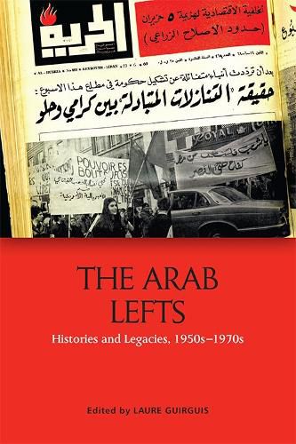 Cover image for The Arab Lefts: Histories and Legacies, 1950s 1970s