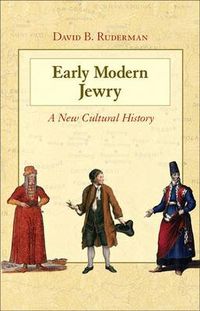 Cover image for Early Modern Jewry: A New Cultural History