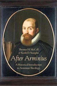 Cover image for After Arminius: A Historical Introduction to Arminian Theology