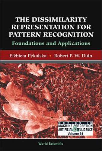 Cover image for Dissimilarity Representation For Pattern Recognition, The: Foundations And Applications