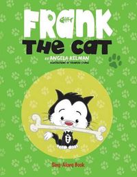 Cover image for Frank the Cat: a Sing-Along Book