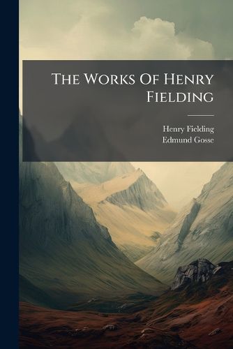 Cover image for The Works Of Henry Fielding
