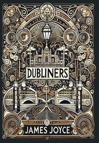 Cover image for Dubliners (Collector's Edition) (Laminated Hardback with Jacket)