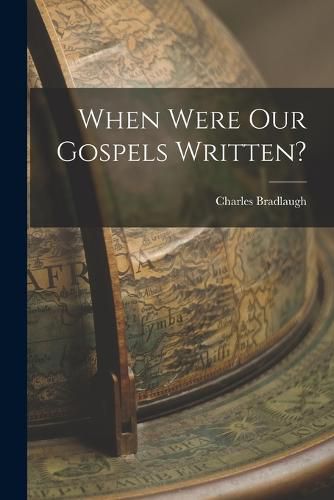 When Were Our Gospels Written?