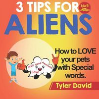 Cover image for How to LOVE your pets with Special Words: 3 Tips For Aliens