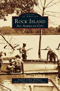 Cover image for Rock Island: An All American City