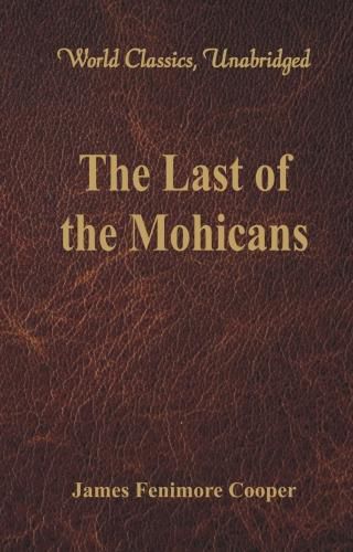 Cover image for The Last of the Mohicans: (World Classics, Unabridged)