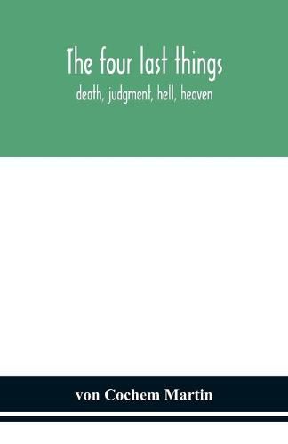 The four last things: death, judgment, hell, heaven