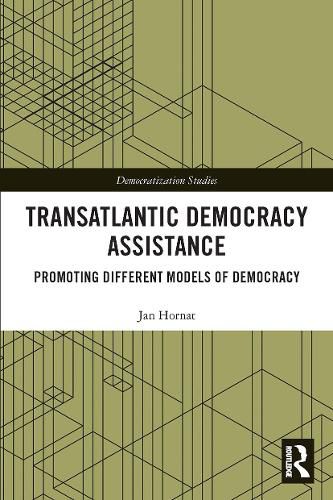 Cover image for Transatlantic Democracy Assistance: Promoting Different Models of Democracy