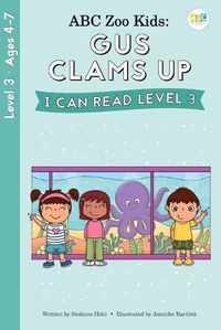 Cover image for ABC Zoo Kids: Gus Clams Up I Can Read Level 3