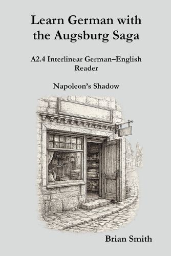 Cover image for Learn German with the Augsburg Saga - A2.4 Interlinear German-English Reader