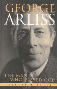 Cover image for George Arliss: The Man Who Played God