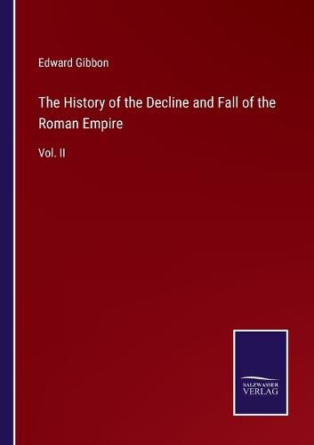 Cover image for The History of the Decline and Fall of the Roman Empire: Vol. II