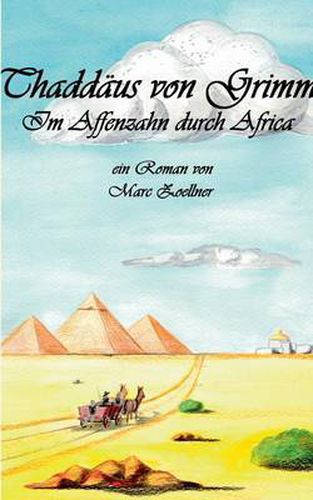 Cover image for Thaddaus von Grimm: Im Affenzahn durch Africa