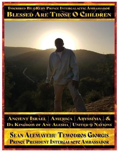 Cover image for 9 Scriptures of My Ancestors in Search of DNA Family of Elyown Elyown El: Volume 1 Blessed Are Those O Children of Ancient Israel Ancient America Abyssinia & the Sacred Covenant of El Yahuwa