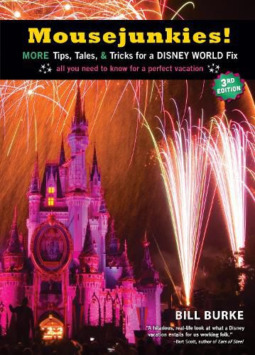 Cover image for Mousejunkies!: More Tips, Tales, and Tricks for a Disney World Fix: All You Need to Know for a Perfect Vacation