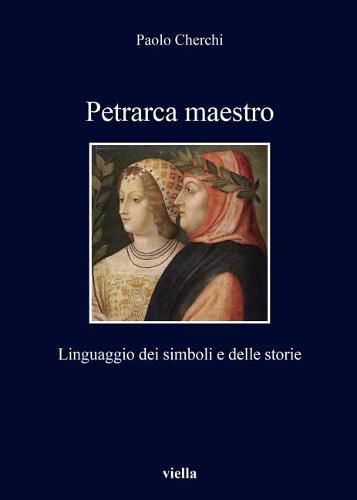 Cover image for Petrarca Maestro: Linguaggio Dei Simboli E Delle Storie