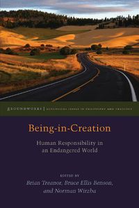 Cover image for Being-in-Creation: Human Responsibility in an Endangered World