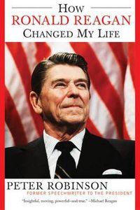 Cover image for How Ronald Reagan Changed My Life