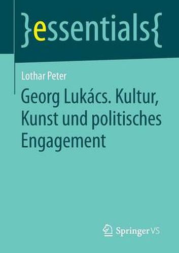 Georg Lukacs. Kultur, Kunst und politisches Engagement